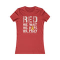 We Wait We Hope We Pray RED Graphic Ladies Tee